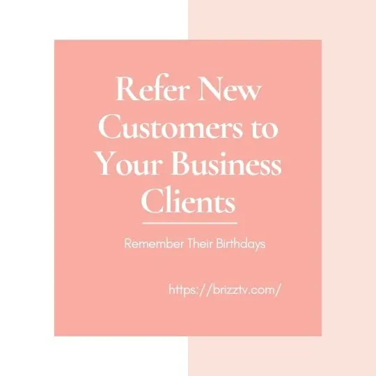 Refer New Customers to Your Business Clients