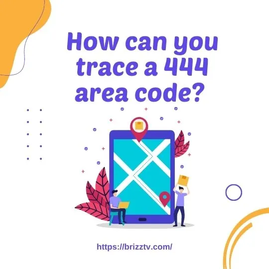 How can you trace a 444 Area Code?